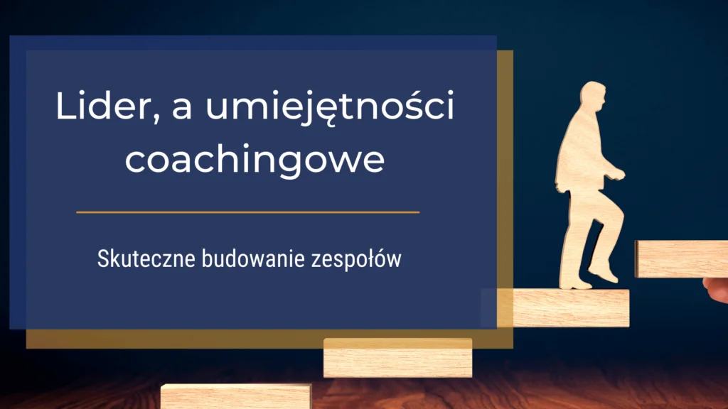 Lider-umiejetnosci-coachingowe-bogumilamuchapl